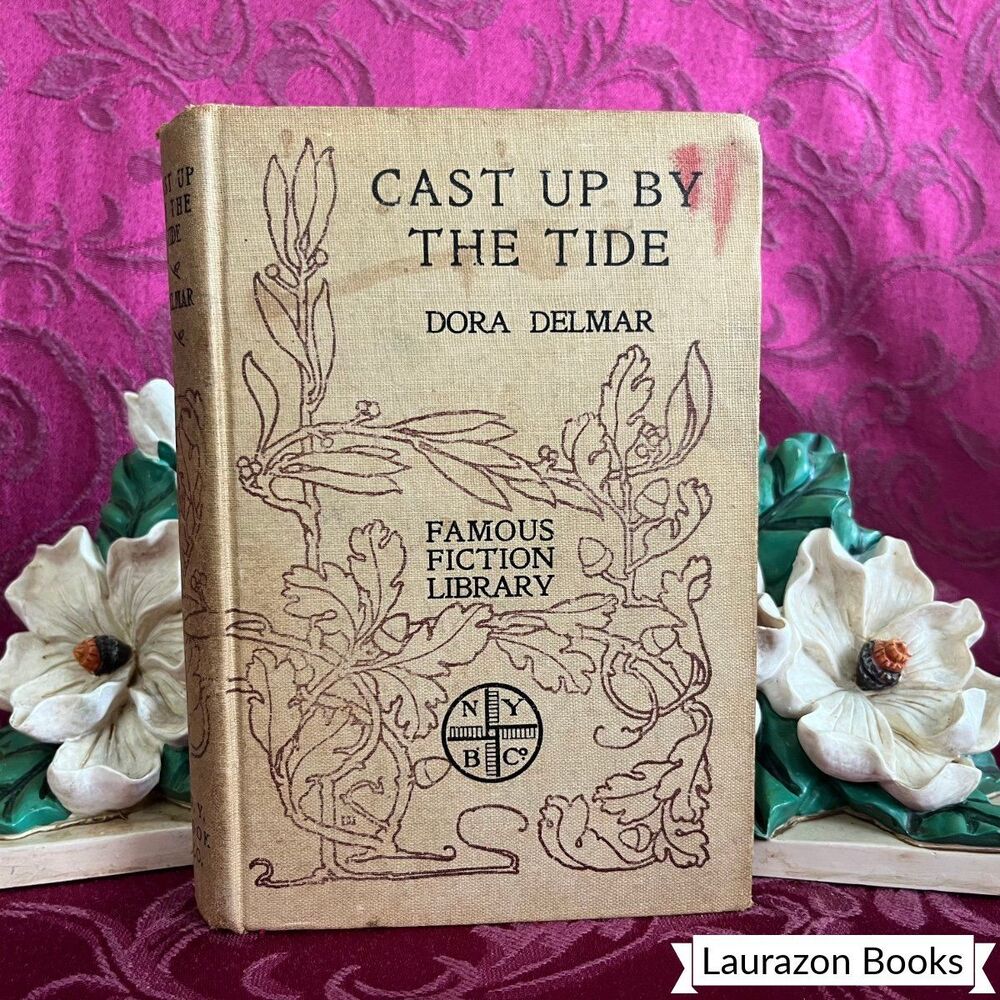 1909 Cast Up by the Tide by Dora Delmar, Smaller Antique Book, New York Book Co